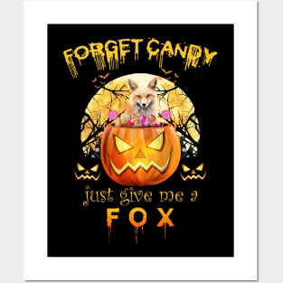 forget candy just give me a fox Posters and Art